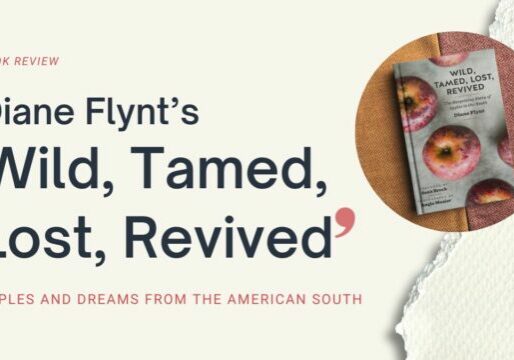 Book Review: Diane Flynt’s ‘Wild, Tamed, Lost, Revived:’ Apples and Dreams from the American South